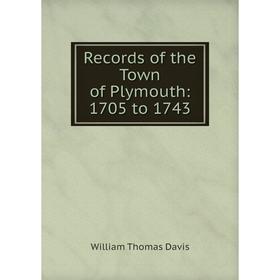 

Книга Records of the Town of Plymouth: 1705 to 1743