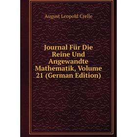 

Книга Journal Für Die Reine Und Angewandte Mathematik, Volume 21