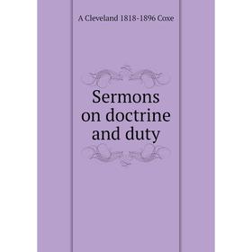 

Книга Sermons on doctrine and duty