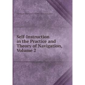 

Книга Self-Instruction in the Practice and Theory of Navigation, Volume 2
