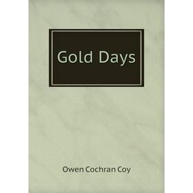 

Книга Gold Days
