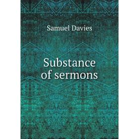 

Книга Substance of sermons