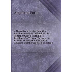 

Книга A Narrative of a Nine Months' Residence in New Zealand in 1827