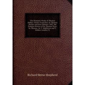 

Книга The Dramatic Works of Thomas Dekker