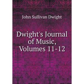 

Книга Dwight's Journal of Music, Volumes 11-12