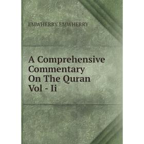 

Книга A Comprehensive Commentary On The Quran Vol - Ii