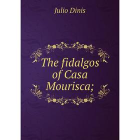 

Книга The fidalgos of Casa Mourisca