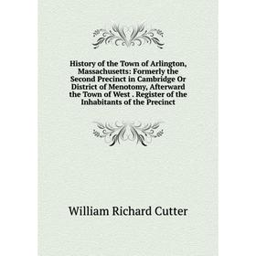 

Книга History of the Town of Arlington, Massachusetts