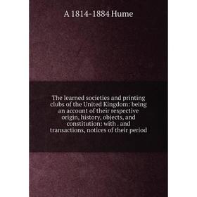 

Книга The learned societies and printing clubs of the United Kingdom