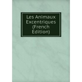 

Книга Les Animaux Excentriques