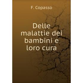 

Книга Delle malattie dei bambini e loro cura