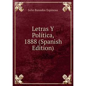

Книга Letras Y Política, 1888