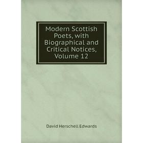 

Книга Modern Scottish Poets, with Biographical and Critical Notices, Volume 12