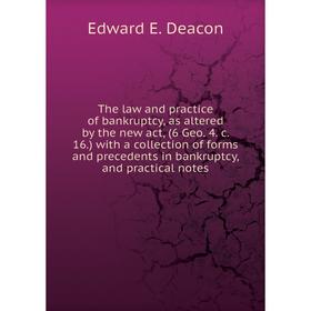 

Книга The law and practice of bankruptcy, as altered by the new act