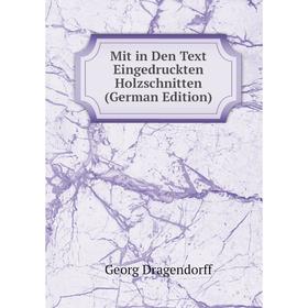 

Книга Mit in Den Text Eingedruckten Holzschnitten