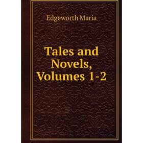 

Книга Tales and Novels, Volumes 1-2