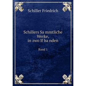 

Книга Schillers Sämmtliche Werke, in zwölf bänden Band 1