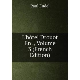 

Книга L'hôtel Drouot En, Volume 3