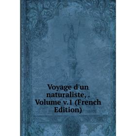 

Книга Voyage d'un naturaliste,. Volume v.1 (French Edition)