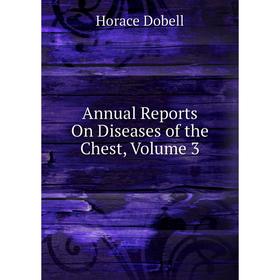 

Книга Annual Reports On Diseases of the Chest, Volume 3