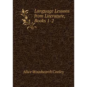 

Книга Language Lessons from Literature, Books 1-2