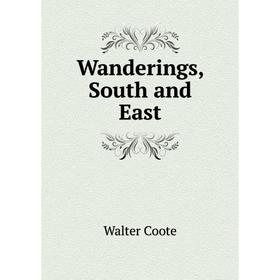 

Книга Wanderings, South and East