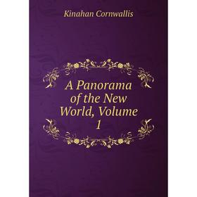 

Книга A Panorama of the New World, Volume 1