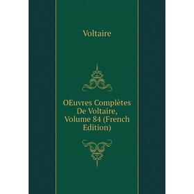 

Книга Oeuvres complètes de Voltaire, Volume 84