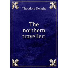 

Книга The northern traveller