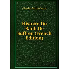 

Книга Histoire Du Bailli De Suffren (French Edition)