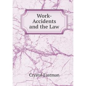 

Книга Work-Accidents and the Law
