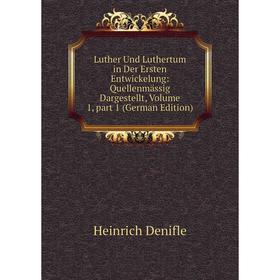 

Книга Luther Und Luthertum in Der Ersten Entwickelung: Quellenmässig Dargestellt, Volume 1, part 1