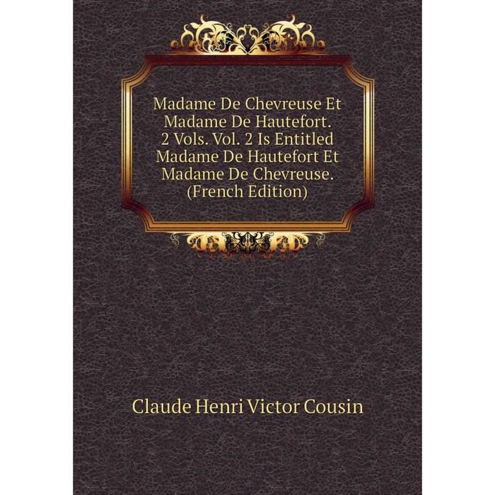 фото Книга madame de chevreuse et madame de hautefort 2 vols vol 2 is entitled madame de hautefort et madame de chevreuse nobel press