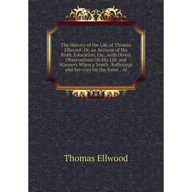 

Книга The History of the Life of Thomas Ellwood