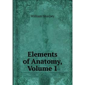 

Книга Elements of Anatomy, Volume 1