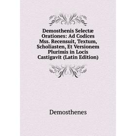 

Книга Demosthenis Selectæ Orationes: Ad Codices Mss. Recensuit, Textum, Scholiasten, Et Versionem Plurimis in Locis Castigavit (Latin Edition)