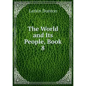 

Книга The World and Its People, Book 8