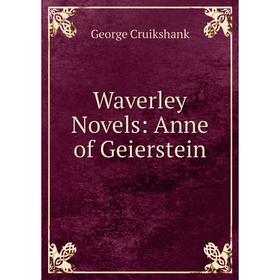 

Книга Waverley Novels: Anne of Geierstein