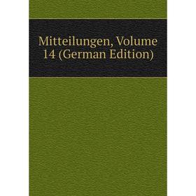 

Книга Mitteilungen, Volume 14