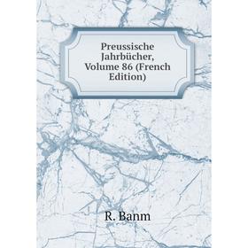 

Книга Preussische Jahrbücher, Volume 86 (French Edition)