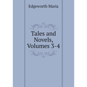 

Книга Tales and Novels, Volumes 3-4