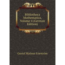 

Книга Bibliotheca Mathematica, Volume 4 (German Edition)