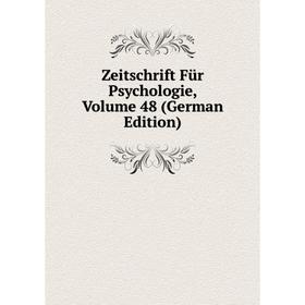 

Книга Zeitschrift Für Psychologie, Volume 48 (German Edition)