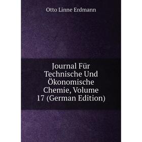 

Книга Journal Für Technische Und Ökonomische Chemie, Volume 17