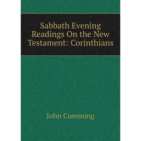 

Книга Sabbath Evening Readings On the New Testament: Corinthians