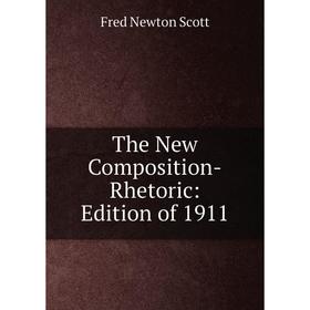 

Книга The New Composition-Rhetoric: Edition of 1911