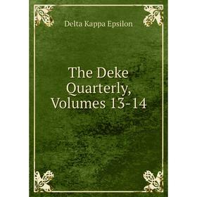 

Книга The Deke Quarterly, Volumes 13-14