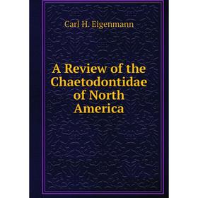 

Книга A Review of the Chaetodontidae of North America