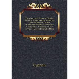 

Книга The Court and Times of Charles the First