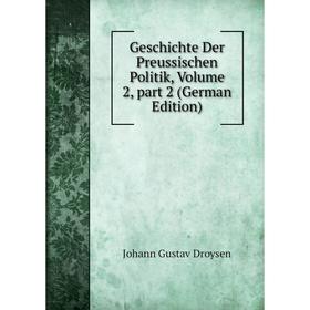 

Книга Geschichte Der Preussischen Politik, Volume 2, part 2 (German Edition)
